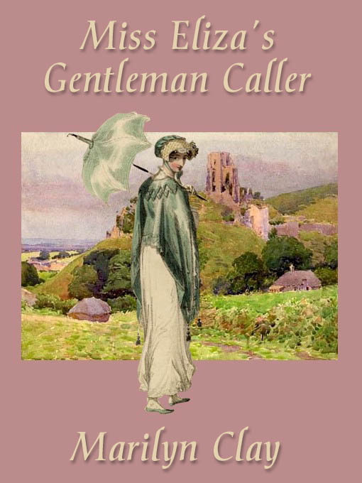Title details for Miss Eliza's Gentleman Caller by Marilyn Clay - Available